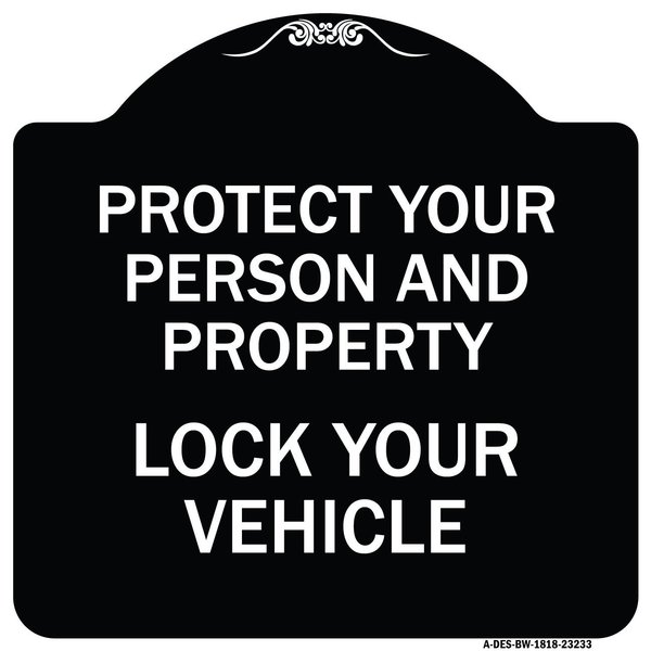 Signmission Protect Your Person & Property Lock Your Vehicle Heavy-Gauge Alum Sign, 18" x 18", BW-1818-23233 A-DES-BW-1818-23233